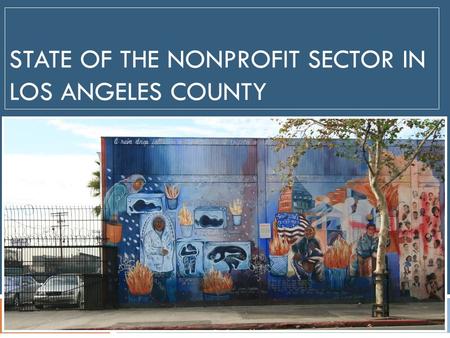 STATE OF THE NONPROFIT SECTOR IN LOS ANGELES COUNTY.