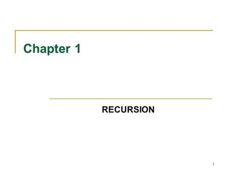 1 Chapter 1 RECURSION. 2 Chapter 1  Subprogram implementation  Recursion  Designing Recursive Algorithms  Towers of Hanoi  Backtracking  Eight Queens.