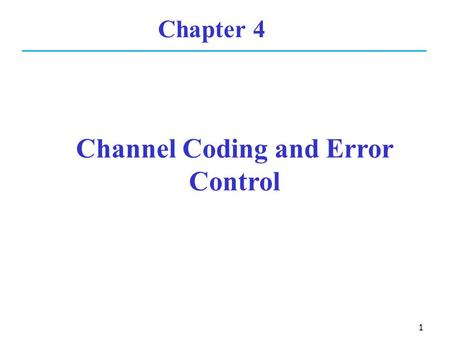 Channel Coding and Error Control