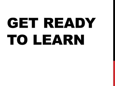 GET READY TO LEARN. PLEASE COLLECT YOUR GPS QUESTION SHEET AND LOG ON TEACHER LED.