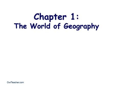 Chapter 1: The World of Geography