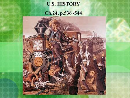 U.S. HISTORY Ch.24, p.536~544. Wrongdoing in Railroad Railroads were definitely not without corruption, as shown by the Credit Mobilier scandal. Jay Gould.