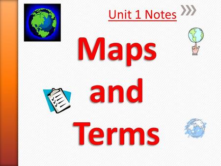 Unit 1 Notes 5 Themes of Geography » Location: Where is it? -Absolute location: latitude and longitude of a place, or a street address -Relative location: