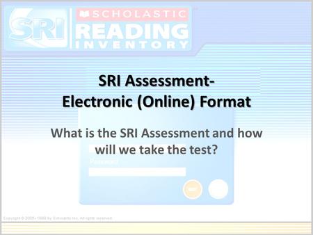 SRI Assessment- Electronic (Online) Format