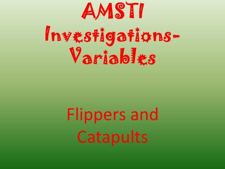 AMSTI Investigations-Variables