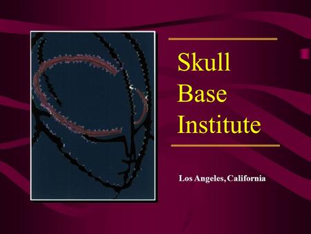 Skull Base Institute Los Angeles, California. Endoscope-assisted pituitary surgery “With currently available operating microscopes, depth of focus has.