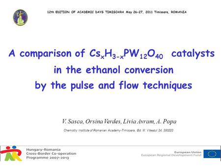 V. Sasca, Orsina Verdes, Livia Avram, A. Popa A comparison of Cs x H 3-x PW 12 O 40 catalysts in the ethanol conversion by the pulse and flow techniques.