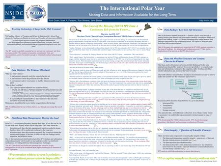 Making Data and Information Available for the Long Term The International Polar Year Ruth Duerr, Mark A. Parsons, Ron Weaver, Jane Beitlerhttp:/nsidc.org/