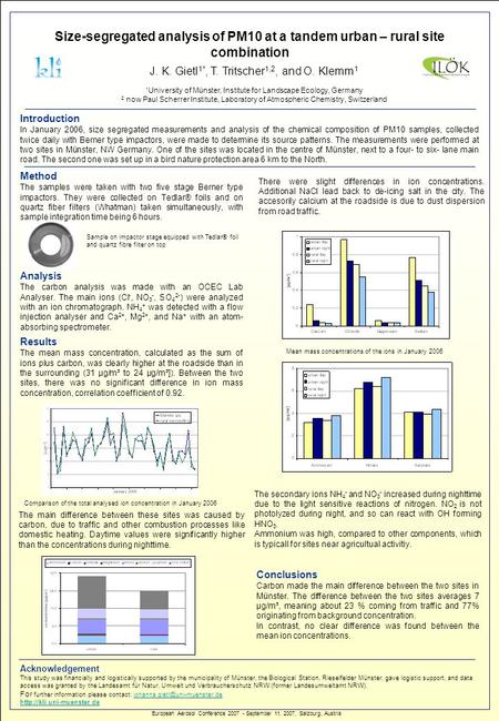 Size-segregated analysis of PM10 at a tandem urban – rural site combination J. K. Gietl 1*, T. Tritscher 1,2, and O. Klemm 1 1 University of Münster, Institute.