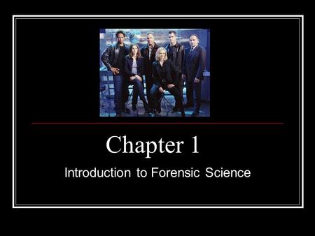 Chapter 1 Introduction to Forensic Science. Explosion of TV Shows.