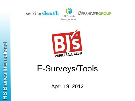 E-Surveys/Tools April 19, 2012. About E-Surveys 2.