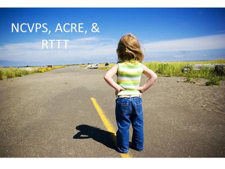 NCVPS, ACRE, & RTTT. NCVPS Courses Across the Service Options Modular MobileBlended Classic.