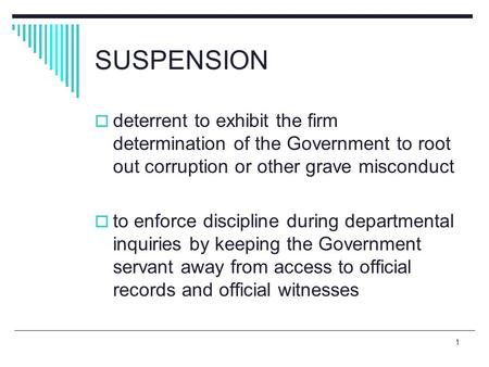 SUSPENSION deterrent to exhibit the firm determination of the Government to root out corruption or other grave misconduct to enforce discipline during.