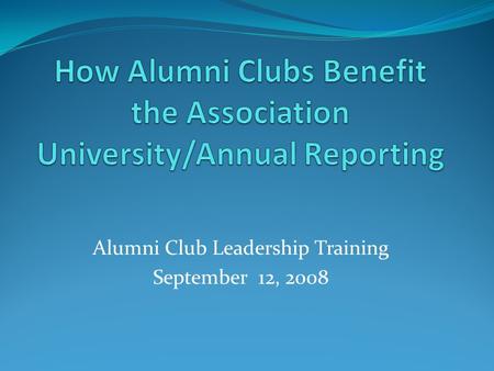 Alumni Club Leadership Training September 12, 2008.