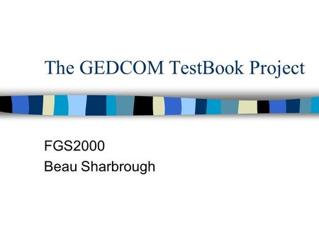 The GEDCOM TestBook Project FGS2000 Beau Sharbrough.