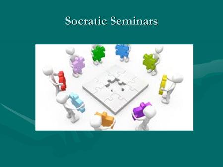 Socratic Seminars. What is a Socratic Seminar? A Socratic seminar is a way of teaching founded by the Greek philosopher Socrates. Socrates believed that: