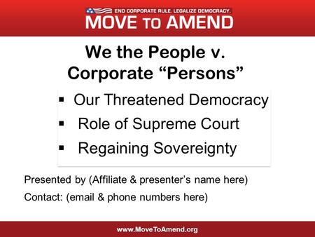  Our Threatened Democracy  Role of Supreme Court  Regaining Sovereignty  Our Threatened Democracy  Role of Supreme Court  Regaining Sovereignty www.MoveToAmend.org.