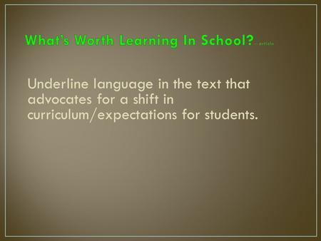 Underline language in the text that advocates for a shift in curriculum/expectations for students.