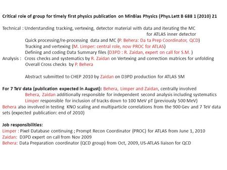 Critical role of group for timely first physics publication on MinBias Physics (Phys.Lett B 688 1 (2010) 21 Technical : Understanding tracking, vertexing,