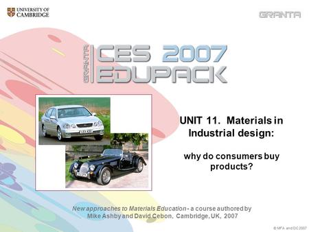 UNIT 11. Materials in Industrial design: why do consumers buy products? The Units Unit 1. The materials and processes universe: families, classes, members,