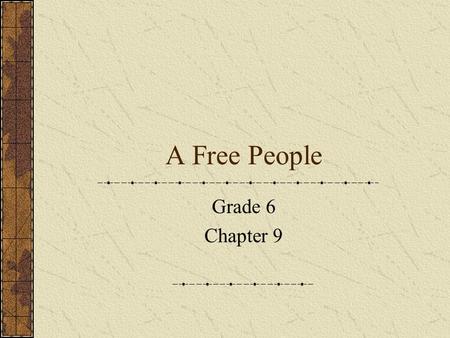 A Free People Grade 6 Chapter 9. Objectives: Identify Moses, the Ten Commandments, The Ark of the Covenant, and Canaan as the Promised Land. Visit, via.