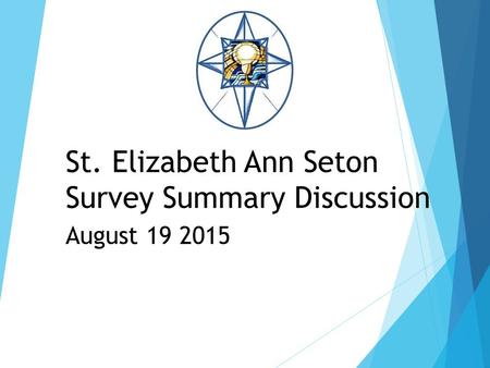 St. Elizabeth Ann Seton Survey Summary Discussion August 19 2015.