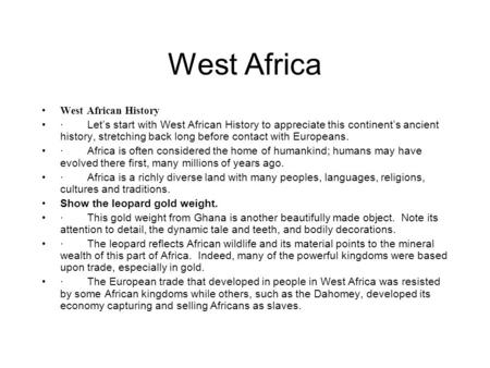 West Africa West African History · Let’s start with West African History to appreciate this continent’s ancient history, stretching back long before contact.