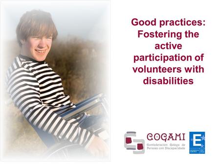 Good practices: Fostering the active participation of volunteers with disabilities.