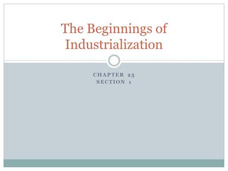 The Beginnings of Industrialization