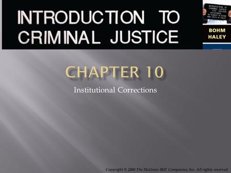 Copyright © 2008 The McGraw-Hill Companies, Inc. All rights reserved. Institutional Corrections.