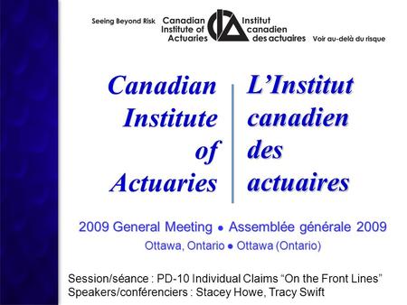 2009 General Meeting ● Assemblée générale 2009 Ottawa, Ontario ● Ottawa (Ontario) 2009 General Meeting ● Assemblée générale 2009 Ottawa, Ontario ● Ottawa.