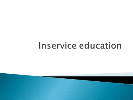  1. In service education is defined as a continued programme of education provided by the employing authority, with the purpose of developing the competences.