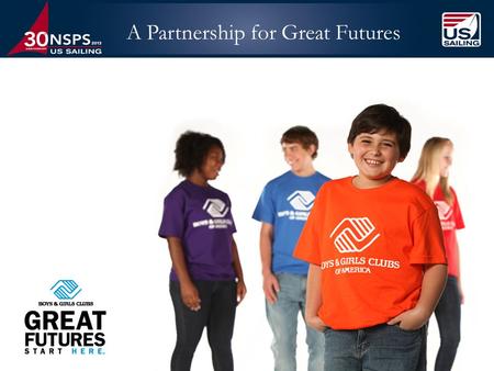 A Partnership for Great Futures. This is the place where kids belong because kids need safe places safe places need great mentors. This is the place where.