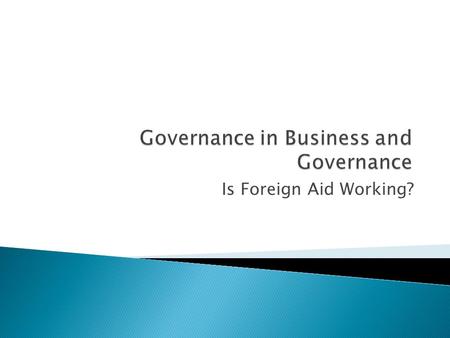 Is Foreign Aid Working?.  Europe lay in ruins  Iron curtains and cold wars  Independence movements in the colonies  Decolonisation by the colonisers.