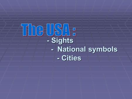 - Sights - National symbols - Cities - Sights - National symbols - Cities.