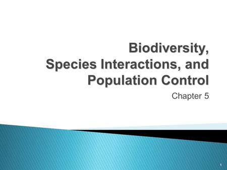 Biodiversity, Species Interactions, and Population Control