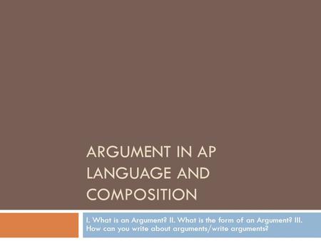 ARGUMENT IN AP LANGUAGE AND COMPOSITION