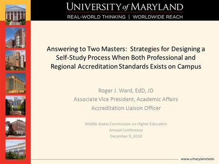 Answering to Two Masters: Strategies for Designing a Self-Study Process When Both Professional and Regional Accreditation Standards Exists on Campus Roger.