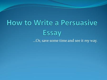 How to Write a Persuasive Essay