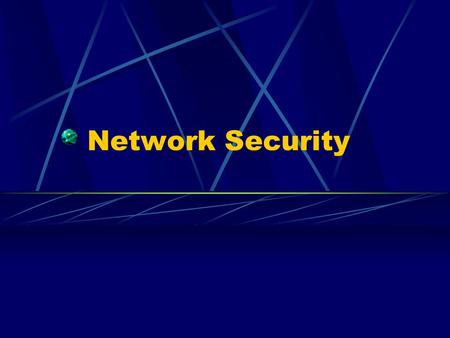 Network Security. Cryptography Cryptography functions Secret key (e.g., DES) Public key (e.g., RSA) Message digest (e.g., MD5) Security services Privacy: