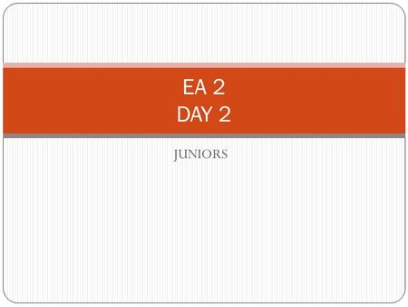 JUNIORS EA 2 DAY 2. SWBAT craft their thesis statement for their argumentative essay DO NOW: REMINDER:  UNIT TEST ON FRIDAY!!!! TUESDAY:  DRAFT OF YOUR.