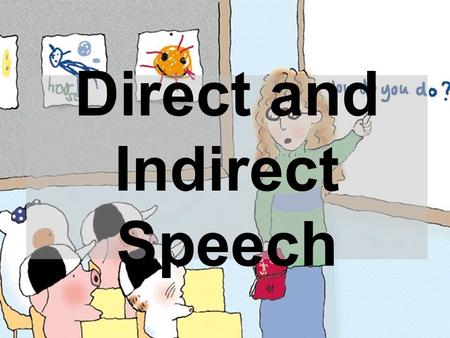 Direct and Indirect Speech