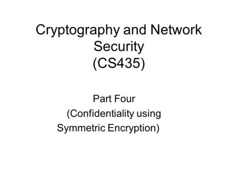 Cryptography and Network Security (CS435)