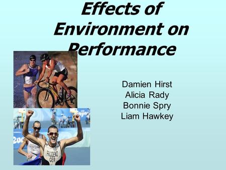 Effects of Environment on Performance