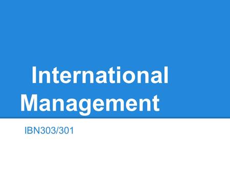 International Management IBN303/301. Siemens AG Analysis - The Issues and Problems - The Company - The Environment.