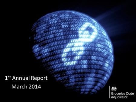 1 st Annual Report March 2014. The groceries supply chain Very complex – Market size; product range; volumes; geography – History of practices to reduce.