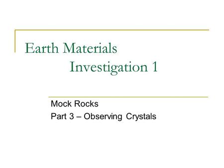 Earth Materials Investigation 1