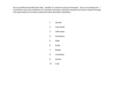 Rock and Mineral Identification Task: Identify 10 common rocks and minerals. This is an example set. I would like to put more emphasis on rocks than minerals,