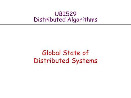 UBI529 Distributed Algorithms