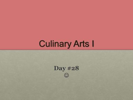 Culinary Arts I Day #28 Day #28. Experiment EXPERIMENT: Enzymatic browning! Enzymatic browning! Each kitchen will cut ½ of one apple. Each kitchen will.